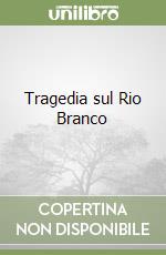 Tragedia sul Rio Branco