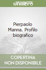 Pierpaolo Manna. Profilo biografico