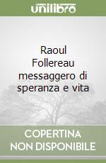 Raoul Follereau messaggero di speranza e vita libro
