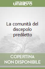 La comunità del discepolo prediletto libro