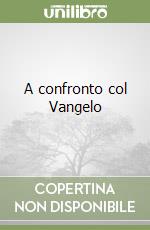 A confronto col Vangelo