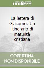 La lettera di Giacomo. Un itinerario di maturità cristiana libro