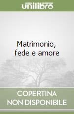 Matrimonio, fede e amore