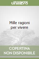 Mille ragioni per vivere libro