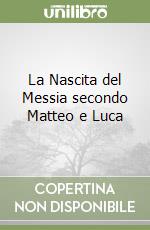 La Nascita del Messia secondo Matteo e Luca libro