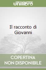 Il racconto di Giovanni libro