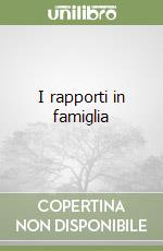 I rapporti in famiglia