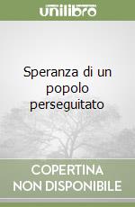 Speranza di un popolo perseguitato libro