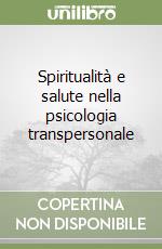 Spiritualità e salute nella psicologia transpersonale