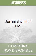 Uomini davanti a Dio libro