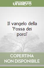 Il vangelo della 'Fossa dei porci' libro