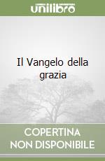 Il Vangelo della grazia libro
