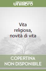 Vita religiosa, novità di vita libro