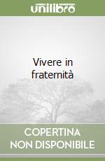 Vivere in fraternità libro