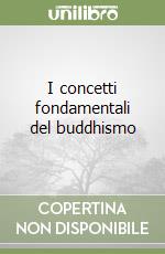 I concetti fondamentali del buddhismo libro