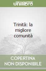 Trinità: la migliore comunità libro