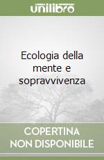 Ecologia della mente e sopravvivenza libro