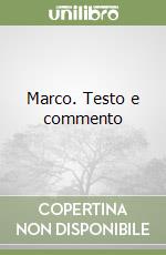 Marco. Testo e commento