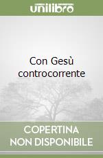 Con Gesù controcorrente