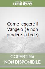 Come Leggere Il Vangelo E Non Perdere La Fede Alberto Maggi Cittadella 2006