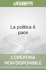 La politica è pace libro