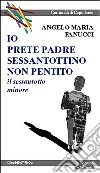 Io prete padre sessantottino non pentito. Il Sessantotto minore libro