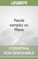 Parole semplici su Maria libro