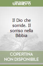 Il Dio che sorride. Il sorriso nella Bibbia libro