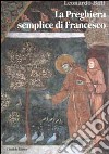 La preghiera semplice di Francesco. Un messaggio di pace per il mondo attuale libro