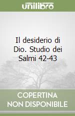 Il desiderio di Dio. Studio dei Salmi 42-43 libro