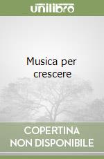 Musica per crescere