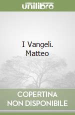 I Vangeli. Matteo