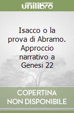 Isacco o la prova di Abramo. Approccio narrativo a Genesi 22 libro