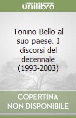 Tonino Bello al suo paese. I discorsi del decennale (1993-2003)