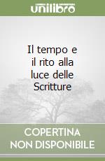 Il tempo e il rito alla luce delle Scritture