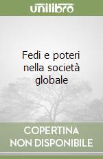 Fedi e poteri nella società globale libro