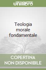 Teologia morale fondamentale libro