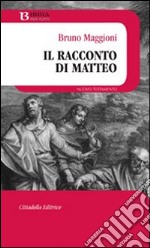 Il Racconto di Matteo libro