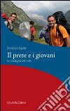 Il prete e i giovani. La compagnia della fede libro di Sigalini Domenico