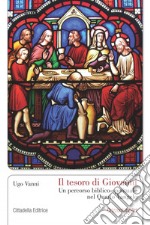 Il tesoro di Giovanni. Un percorso biblico-spirituale nel Quarto Vangelo libro