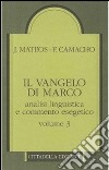 Il Vangelo di Marco. Analisi linguistica e commento esegetico. Vol. 3: Capp. 10,32-16,8 libro di Mateos Juan Camacho Fernando