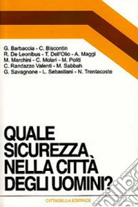 Quale sicurezza nella città degli uomini? libro