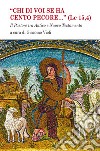 «Chi di voi se ha cento pecore... (LC 15,4)». Il pastore tra Antico e Nuovo Testamento libro di Violi G. (cur.)