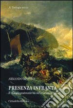 Presenza infranta. Il disagio postmoderno del cristianesimo libro