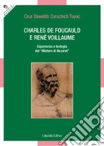 Charles de Foucauld e René Voillaume. Esperienza e teologia del «Mistero di Nazaret»
