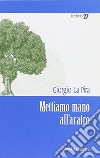 Mettiamo mano all'aratro libro