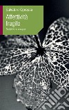 Affettività fragile. Diagnosi e terapia libro