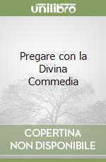 Pregare con la Divina Commedia libro