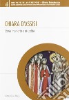 Chiara d'Assisi. Storia, memoria e attualità libro