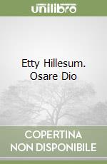 Etty Hillesum. Osare Dio libro